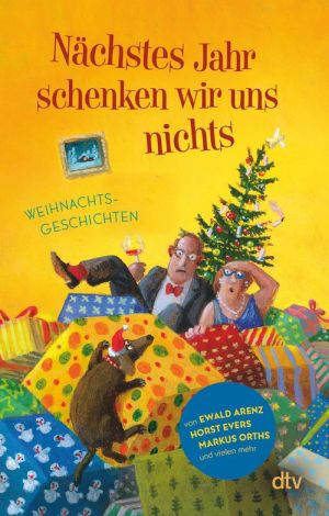 Cover des „Nächstes Jahr schenken wir uns nichts“ mit der Kurzgeschichte „Cleos Knie“ von Diana Hillebrand