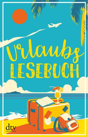 Cover des „Urlaubslesebuch 2020“ mit der Kurzgeschichte „Liebling, vergiss den Föhn nicht“ von Diana Hillebrand