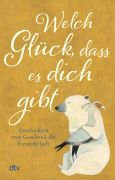 Cover des Buchs „Welch Glück, dass es dich gibt“ mit einer Kurzgeschichte von Diana Hillebrand