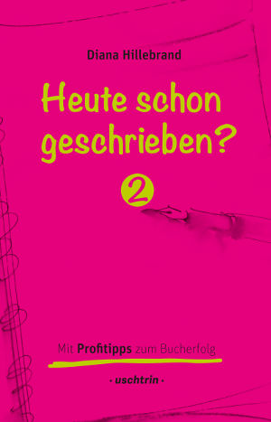 Cover von 'Band 2 - Heute schon geschrieben?' von Diana Hillebrand