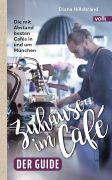 Cover des Buchs „Zuhause im Café - der Guide“ von Diana Hillebrand